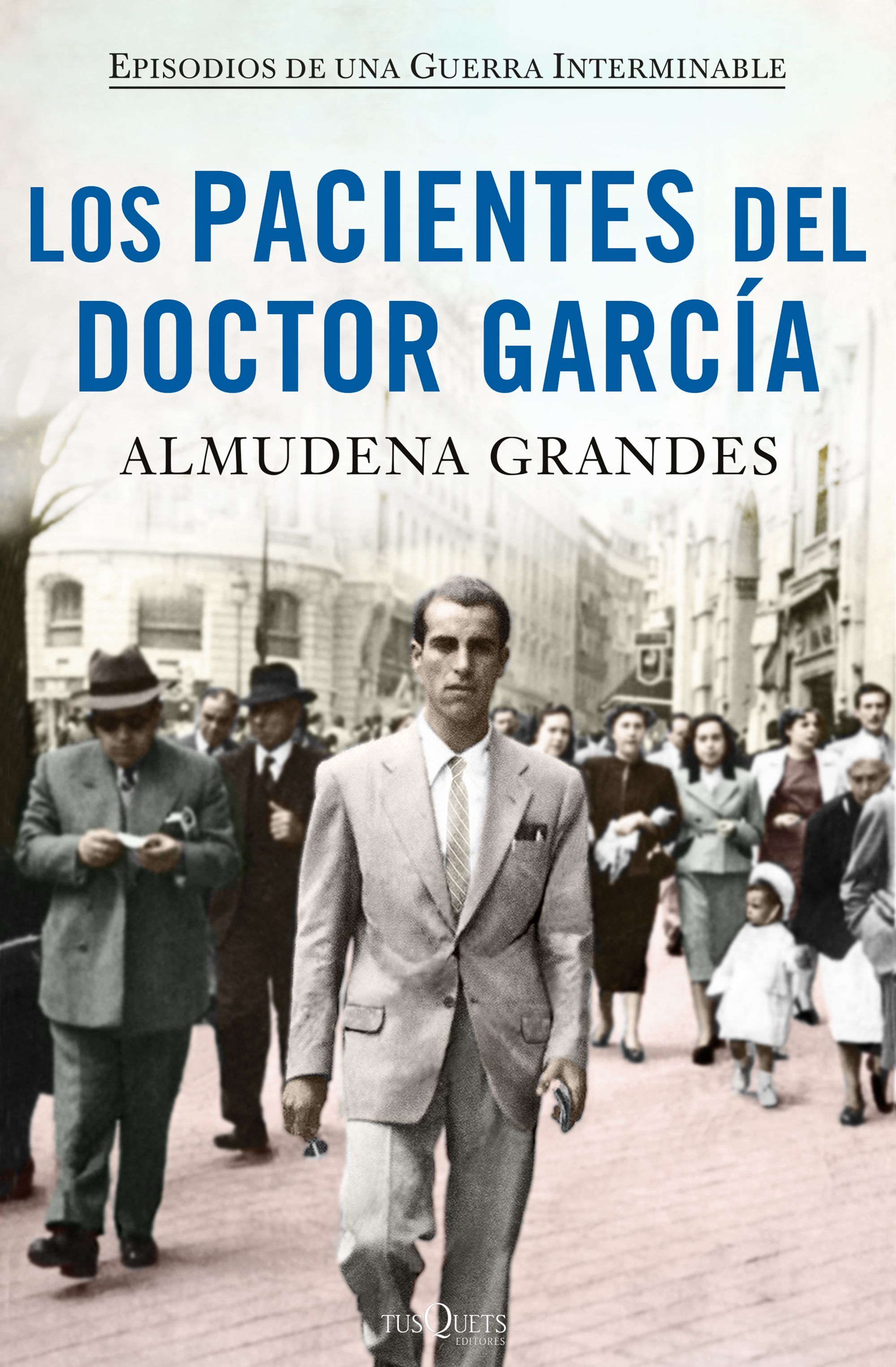 LOS PACIENTES DEL DOCTOR GARCÍA. EPISODIOS DE UNA GUERRA INTERMINABLE