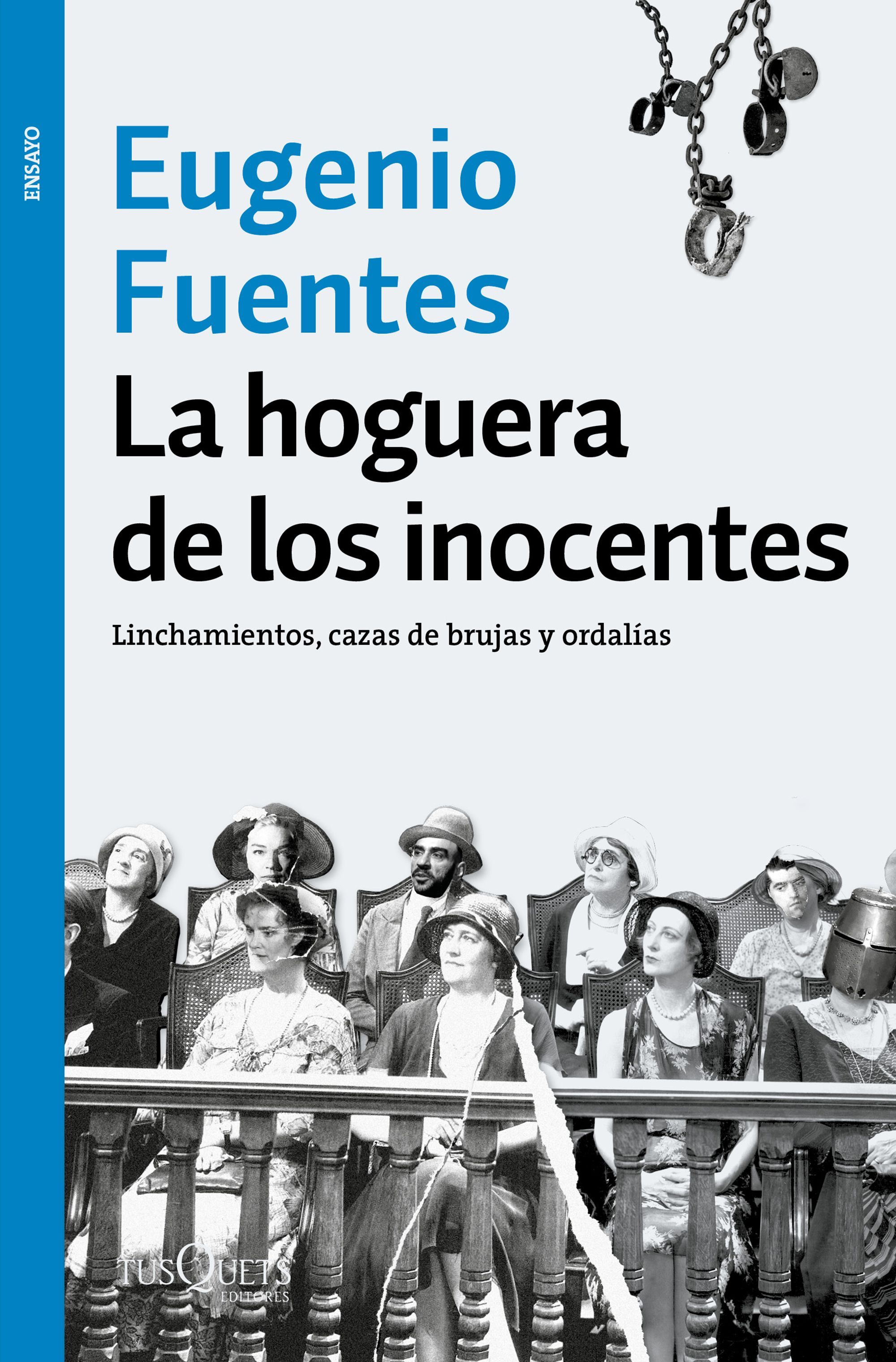 LA HOGUERA DE LOS INOCENTES. LINCHAMIENTOS, CAZAS DE BRUJAS Y ORDALÍAS