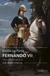 FERNANDO VII. UN REY DESEADO Y DETESTADO. XXX PREMIO COMILLAS