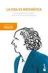 LA VIDA ES MATEMÁTICA. LAS ECUACIONES QUE EXPLICAN LOS AVATARES DE NUESTRA BIOGRAFÍA