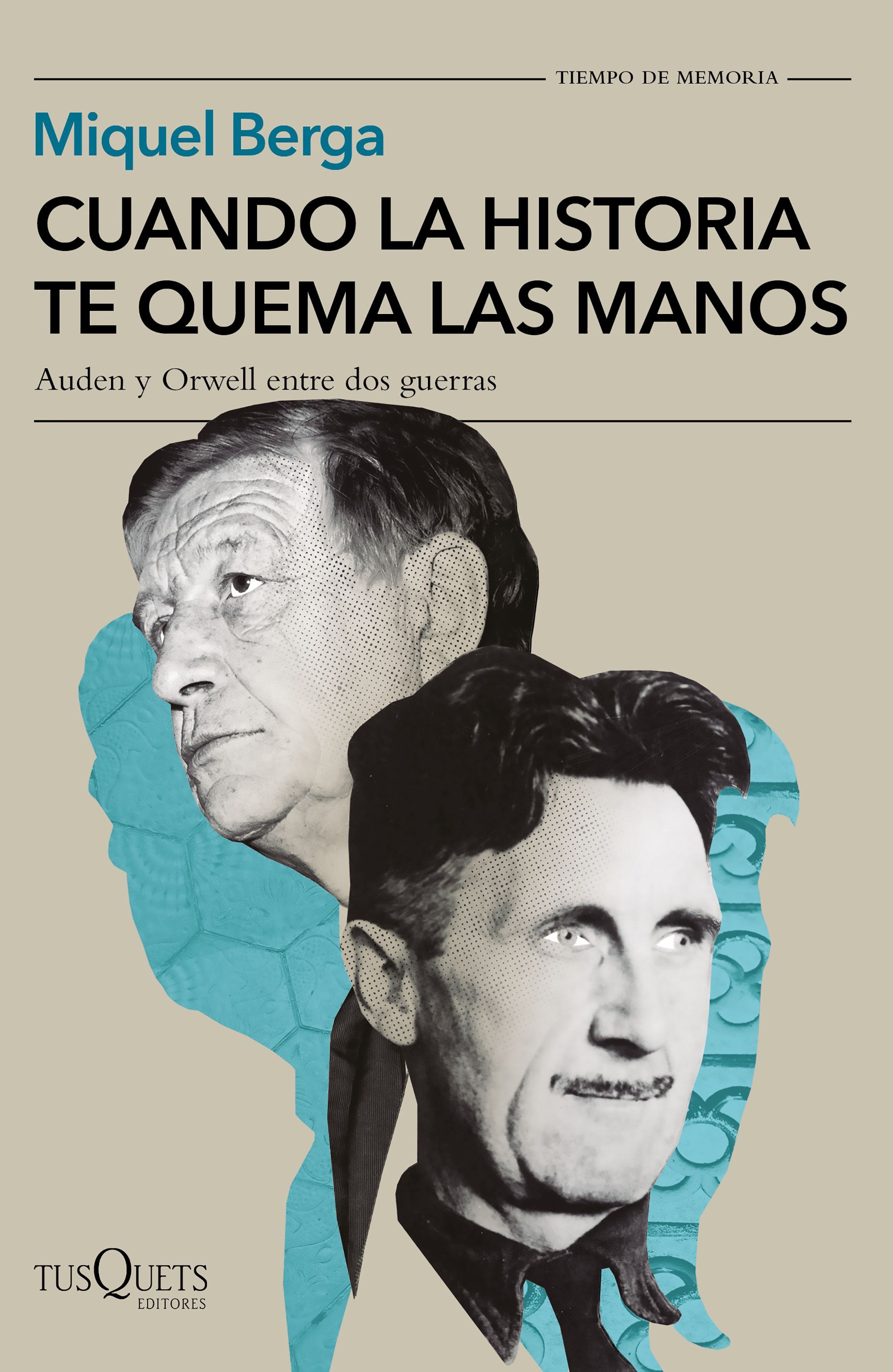 CUANDO LA HISTORIA TE QUEMA LAS MANOS. AUDEN Y ORWELL ENTRE DOS GUERRAS