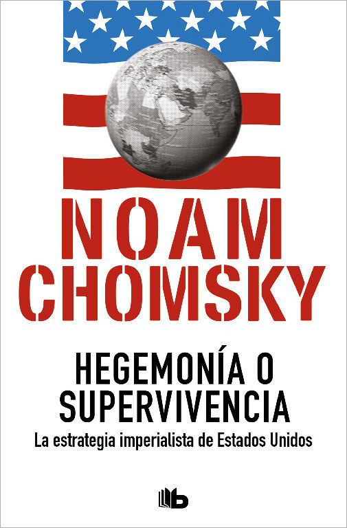 HEGEMONÍA O SUPERVIVENCIA. LA ESTRATEGIA IMPERIALISTA DE ESTADOS UNIDOS