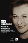 MIS MEMORIAS. TESTIMONIO DRAMÁTICO Y COMBATIVO DE LA ÚNICA SUPERVIVIENTE A UN CAMPO DE EXTERMI-NIO QUE LLEVÓ A UN JERARCA NAZI ANTE LOS TRIBUNALES Y GANÓ