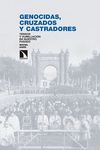 GENOCIDAS, CRUZADOS Y CASTRADORES. TERROR Y HUMILLACIÓN EN NUESTRO PASADO