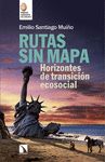 RUTAS SIN MAPA. HORIZONTES DE TRANSICIÓN ECOSOCIAL