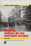 MADRID, SINFONÍA DE UNA METRÓPOLI EUROPEA