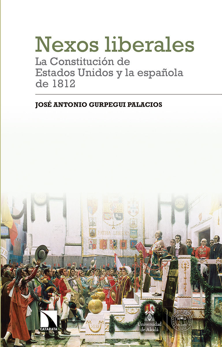 NEXOS LIBERALES: LA CONSTITUCIÓN DE ESTADOS UNIDOS Y LA ESPAÑOLA DE 1812. LA CONSTITUCIÓN DE ESTADOS UNIDOS Y LA ESPAÑOLA DE 1812