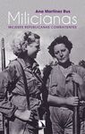 MILICIANAS. MUJERES REPUBLICANAS COMBATIENTES