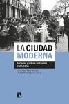 LA CIUDAD MODERNA. SOCIEDAD Y CULTURA EN ESPAÑA, 1900-1936