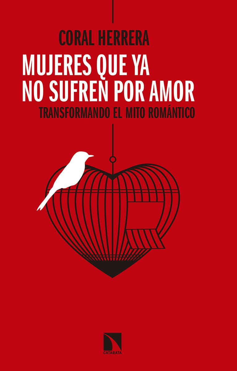 MUJERES QUE YA NO SUFREN POR AMOR. TRANSFORMANDO EL MITO ROMÁNTICO