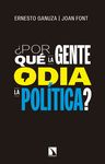 ¿POR QUÉ LA GENTE ODIA LA POLÍTICA?. CÓMO NOS GUSTARÍA QUE SE TOMARAN LAS DECISIONES POLÍTICAS