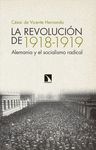 LA REVOLUCIÓN DE 1918-1919. ALEMANIA Y EL SOCIALISMO RADICAL