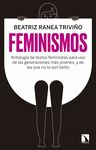 FEMINISMOS. ANTOLOGÍA DE TEXTOS FEMINISTAS PARA USO DE LAS NUEVAS GENERACIONES, Y DE LAS QUE NO LO SON TANTO