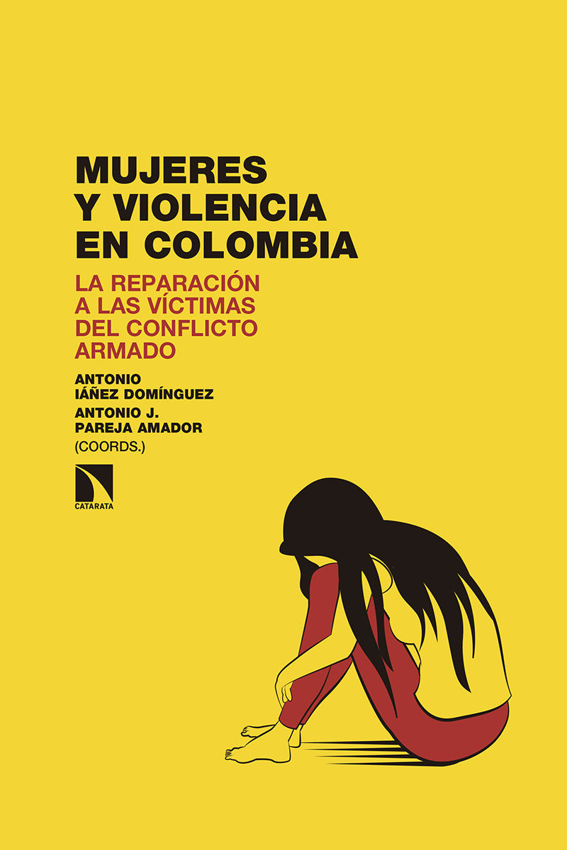 MUJERES Y VIOLENCIA EN COLOMBIA. LA REPARACIÓN A LAS VÍCTIMAS DEL CONFLICTO ARMADO