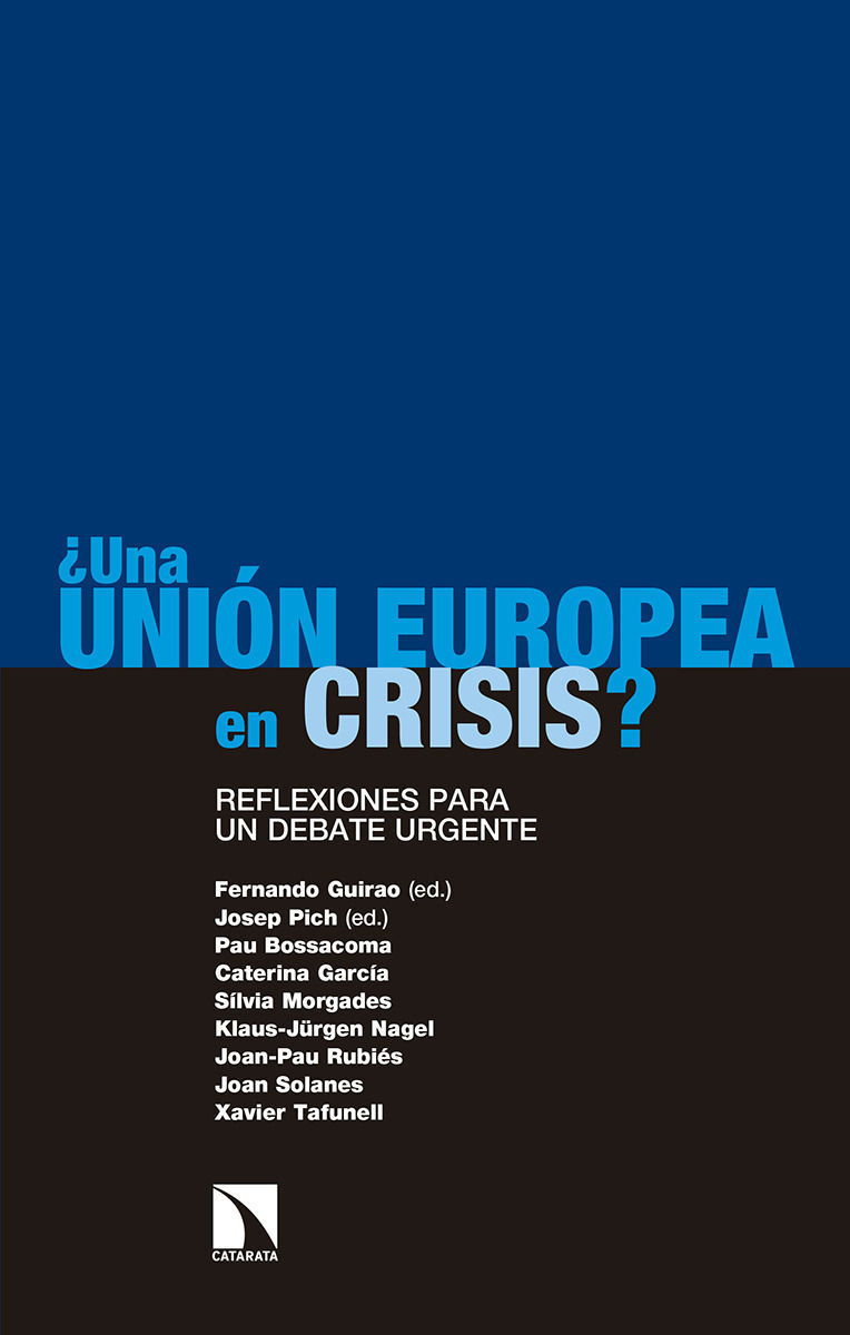 ¿UNA UNIÓN EUROPEA EN CRISIS?. REFLEXIONES PARA UN DEBATE URGENTE