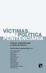 VÍCTIMAS Y POLÍTICA PENITENCIARIA. CLAVES, EXPERIENCIAS Y RETOS DE FUTURO