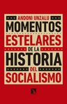 MOMENTOS ESTELARES DE LA HISTORIA DEL SOCIALISMO. 
