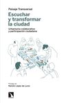 ESCUCHAR Y TRANSFORMAR LA CIUDAD. URBANISMO COLABORATIVO Y PARTICIPACIÓN CIUDADANA