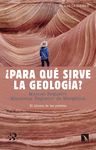 ¿PARA QUÉ SIRVE LA GEOLOGÍA?. EL IDIOMA DE LAS PIEDRAS