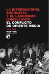 LA INTERNACIONAL SOCIALISTA Y EL LABORISMO ISRAELÍ ANTE EL CONFLICTO ÁRABE-ISRAELÍ