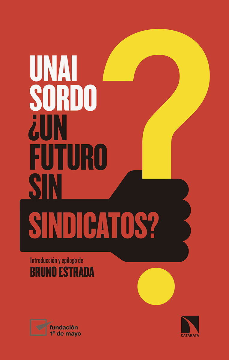 ¿UN FUTURO SIN SINDICATOS?. 