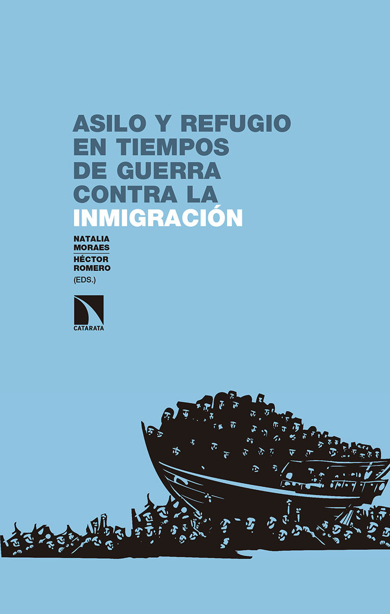 ASILO Y REFUGIO EN TIEMPOS DE GUERRA CONTRA LA INMIGRACIÓN. 