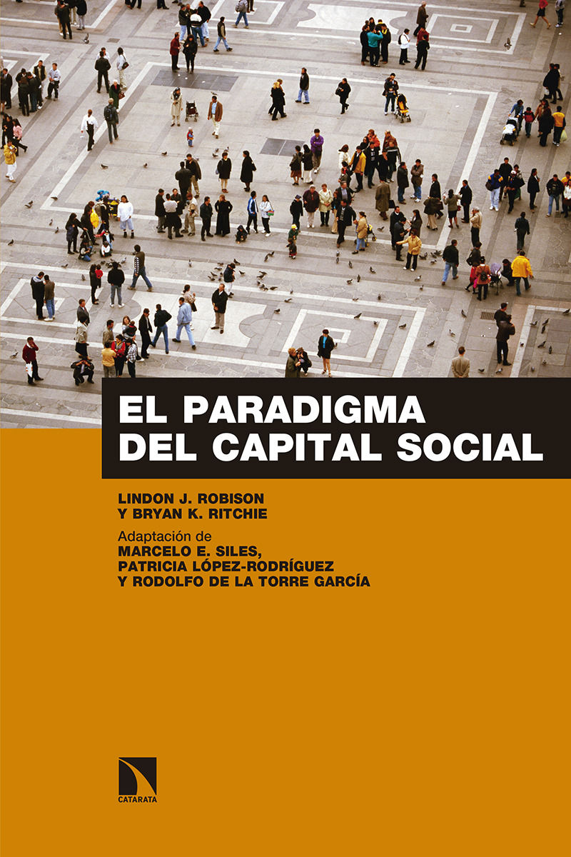 EL PARADIGMA DEL CAPITAL SOCIAL. SUS APLICACIONES AL DESARROLLO, LA ECONOMÍA, LA CULTURA Y LOS NEGOCIOS