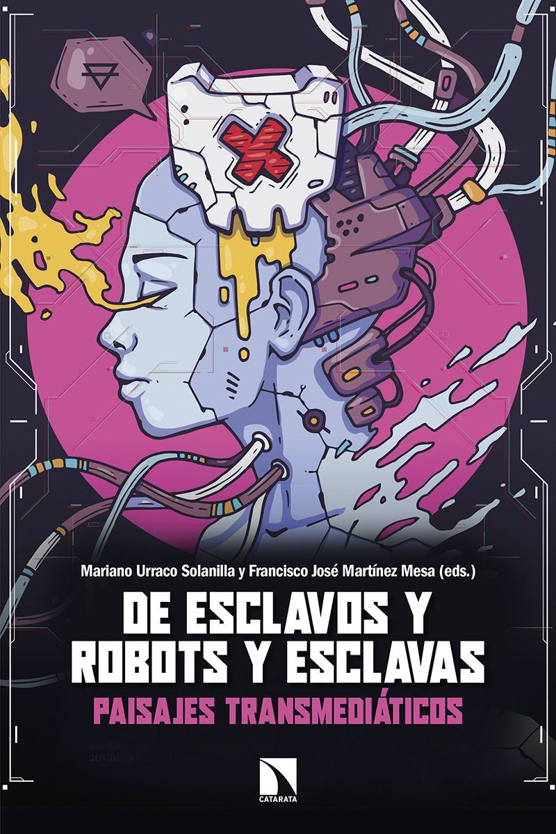 DE ESCLAVOS Y ROBOTS Y ESCLAVAS. PAISAJES TRANSMEDIÁTICOS