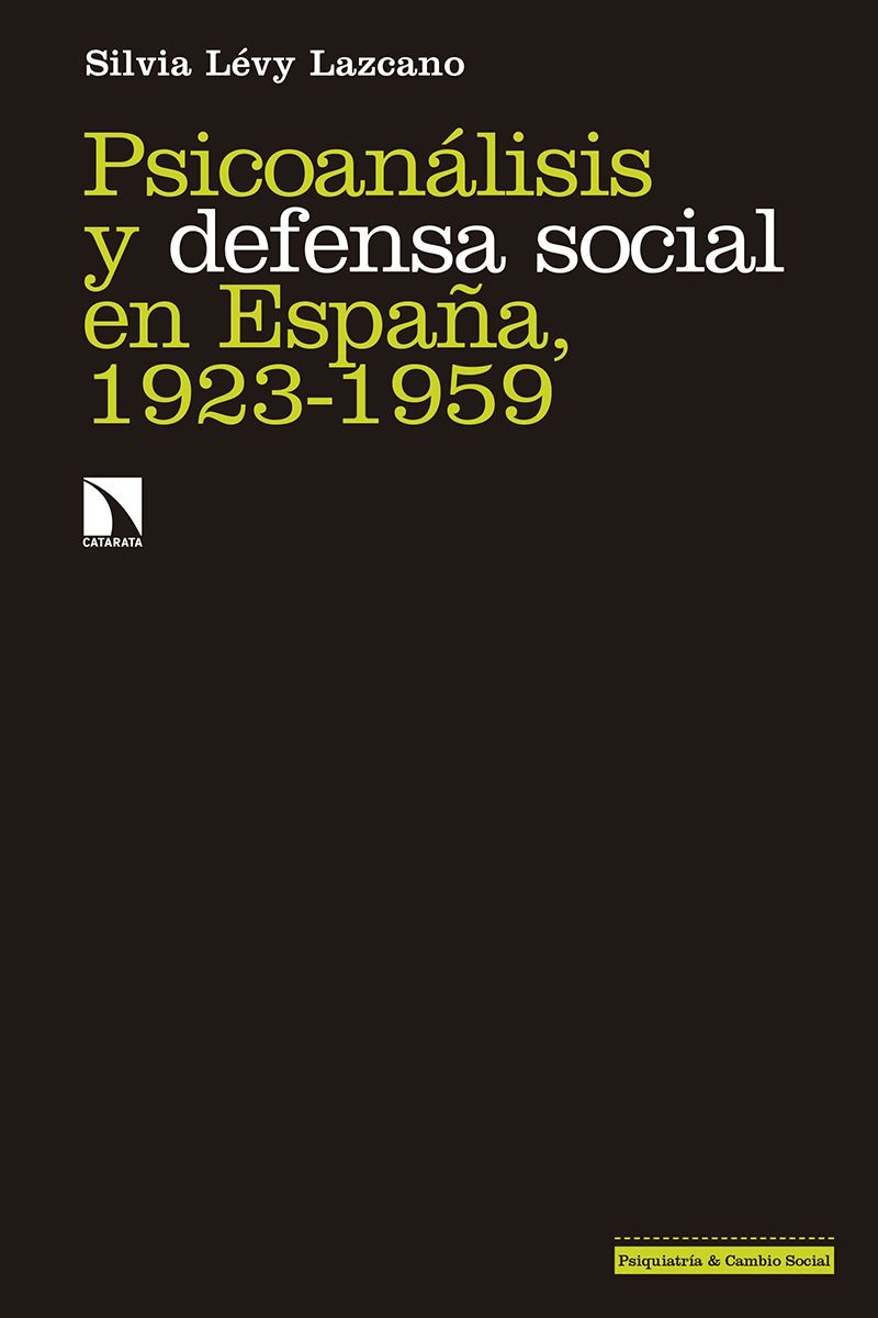 PSICOANÁLISIS Y DEFENSA SOCIAL EN ESPAÑA, 1923-1959. 