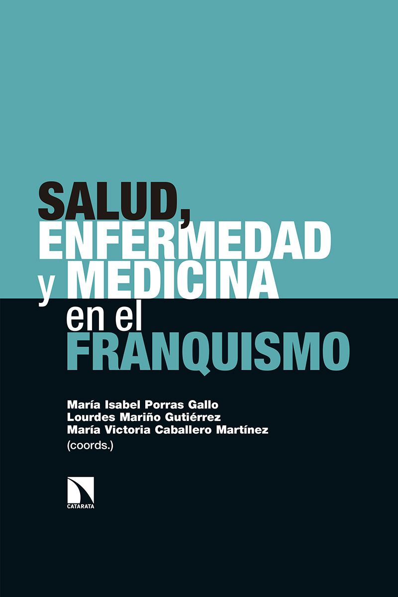 SALUD, ENFERMEDAD Y MEDICINA EN EL FRANQUISMO. 