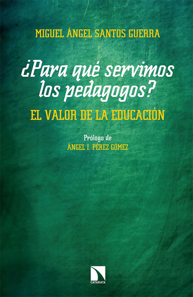 ¿PARA QUÉ SERVIMOS LOS PEDAGOGOS?. EL VALOR DE LA EDUCACIÓN