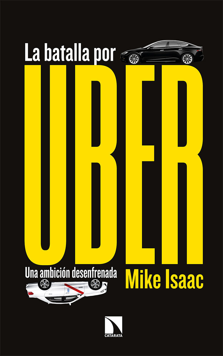 LA BATALLA POR UBER. UNA AMBICIÓN DESENFRENADA