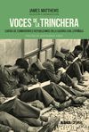 VOCES DE LA TRINCHERA. CARTAS DE COMBATIENTES REPUBLICANOS EN LA GUERRA CIVIL ESPAÑOLA