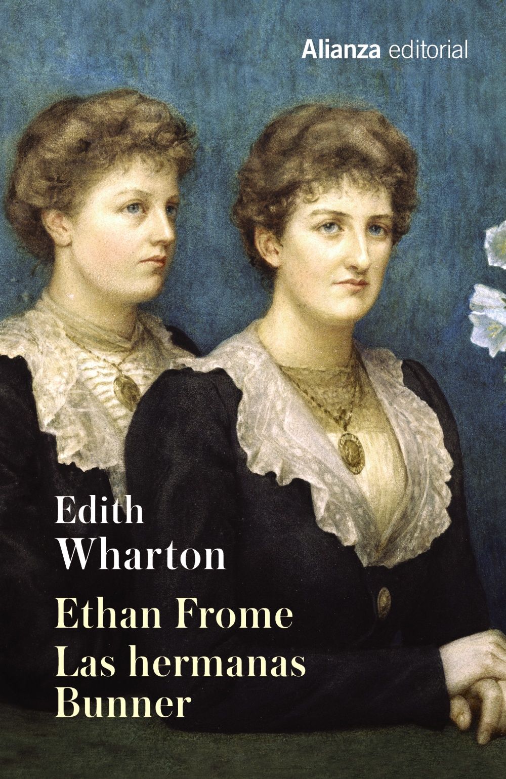 ETHAN FROME. LAS HERMANAS BUNNER. 