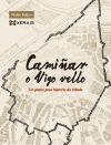 CAMIÑAR O VIGO VELLO. UN PASEO POLA HISTORIA DA CIDADE