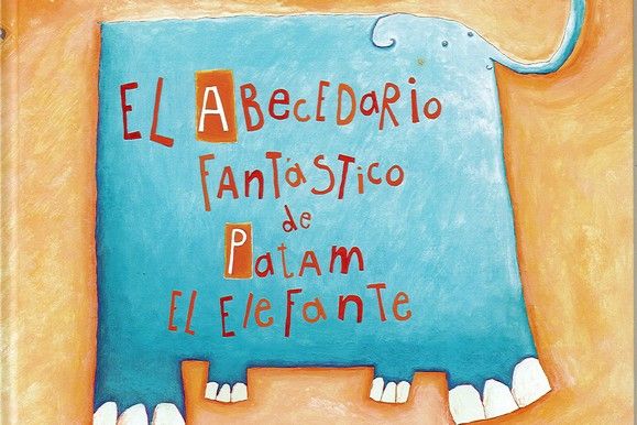 EL ABECEDARIO FANTASTICO DE PATAM EL ELEFANTE.