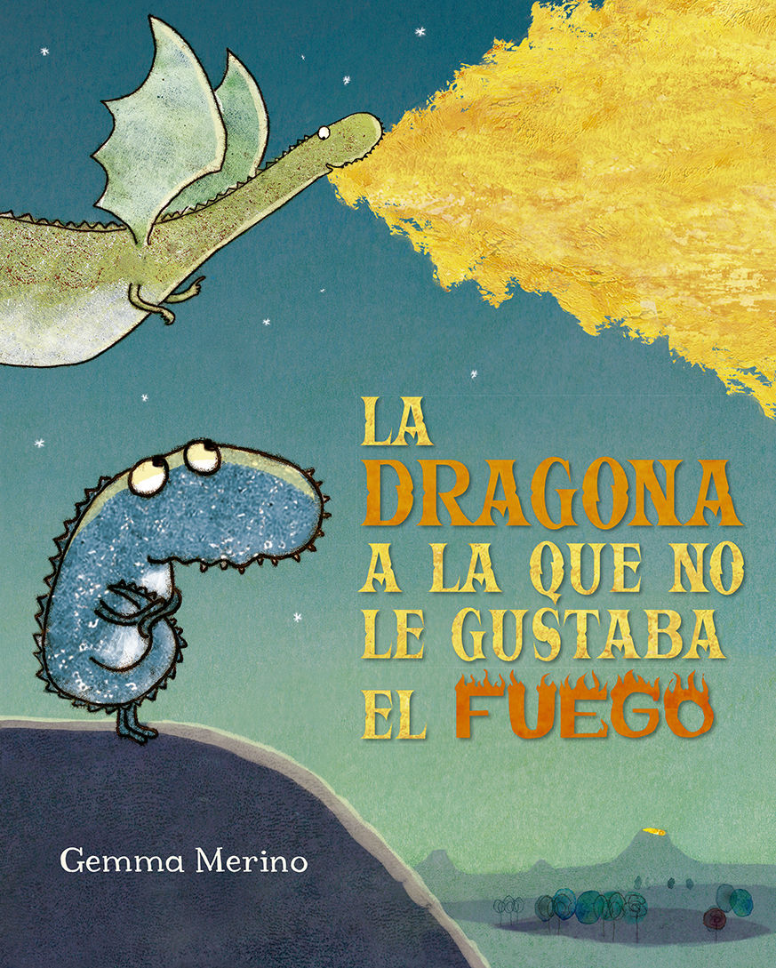 LA DRAGONA A LA QUE NO LE GUSTABA EL FUEGO