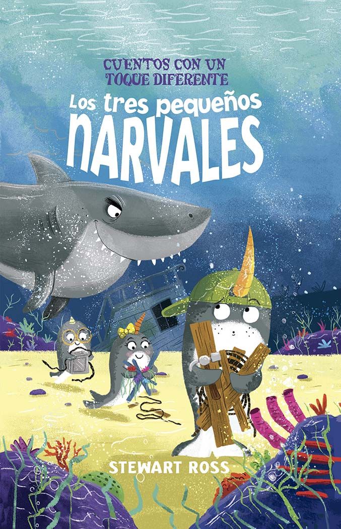 LOS TRES PEQUEÑOS NARVALES. CUENTOS CON UN TOQUE DIFERENTE