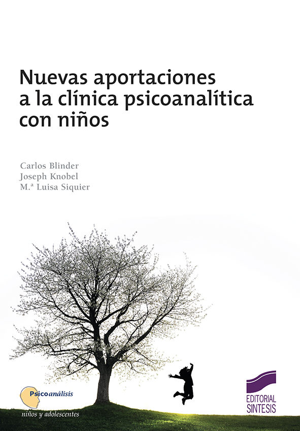 NUEVAS APORTACIONES A LA CLÍNICA PSICOANALÍTICA CON NIÑOS. 