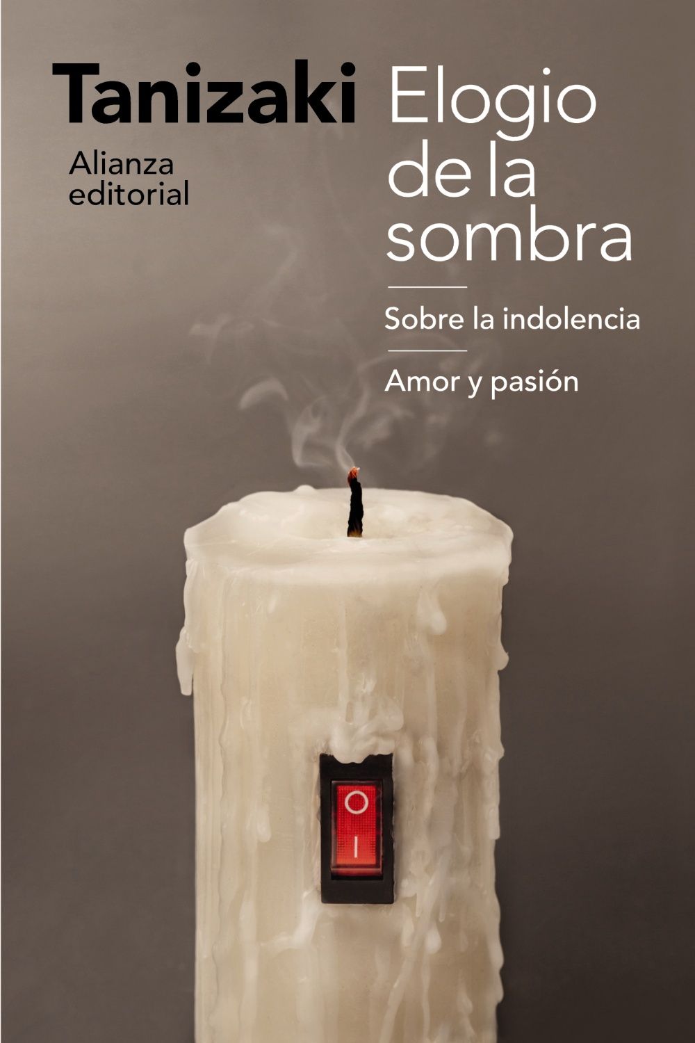 ELOGIO DE LA SOMBRA / SOBRE LA INDOLENCIA / AMOR Y PASIÓN. 