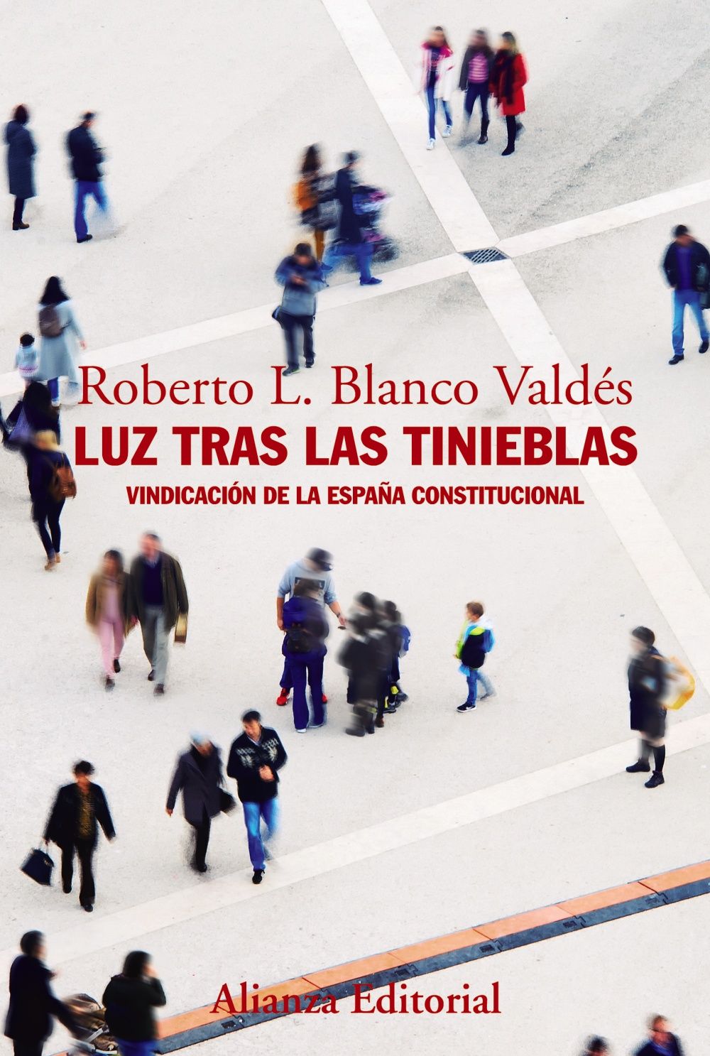 LUZ TRAS LAS TINIEBLAS. VINDICACIÓN DE LA ESPAÑA CONSTITUCIONAL