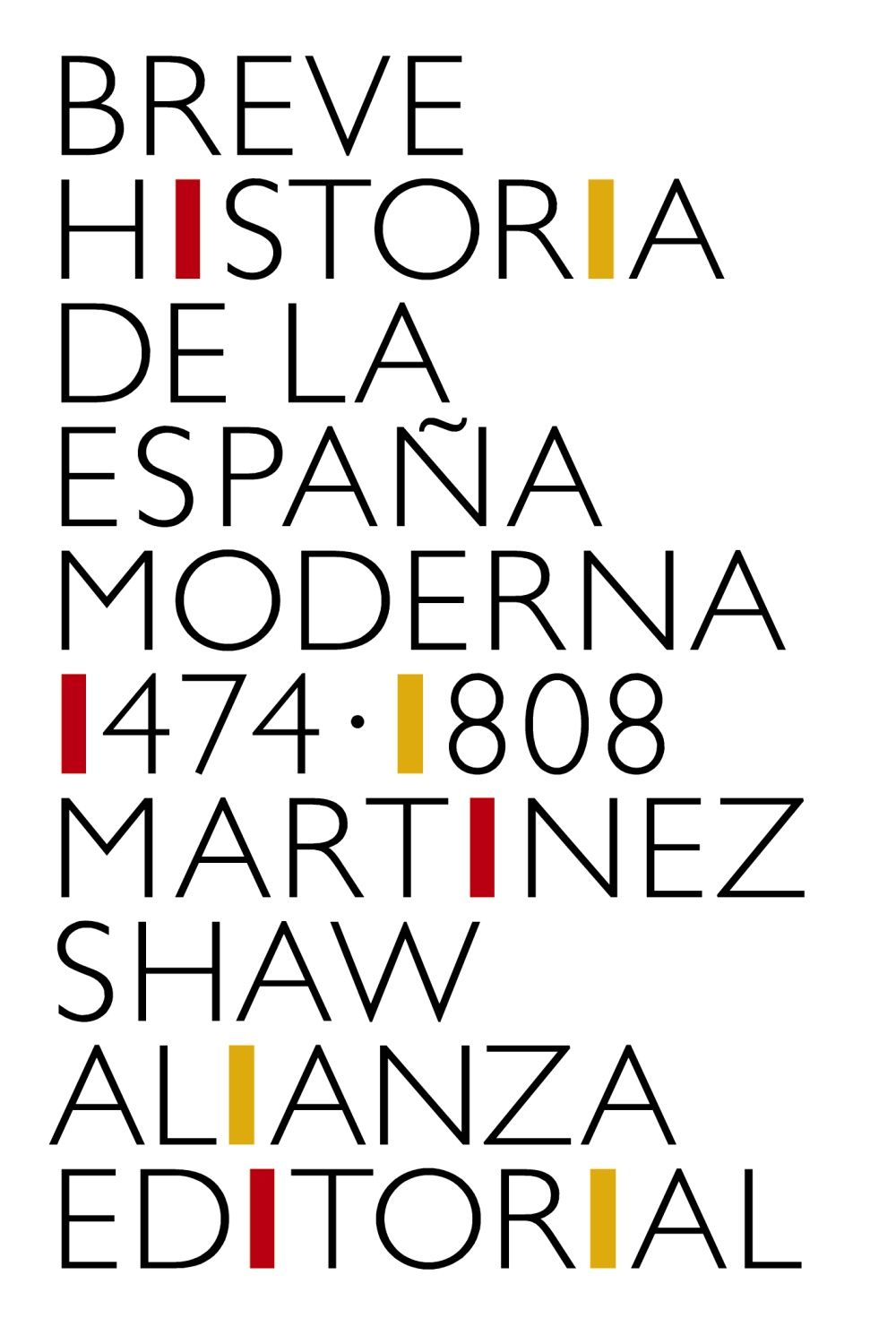 BREVE HISTORIA DE LA ESPAÑA MODERNA (1474-1808). 