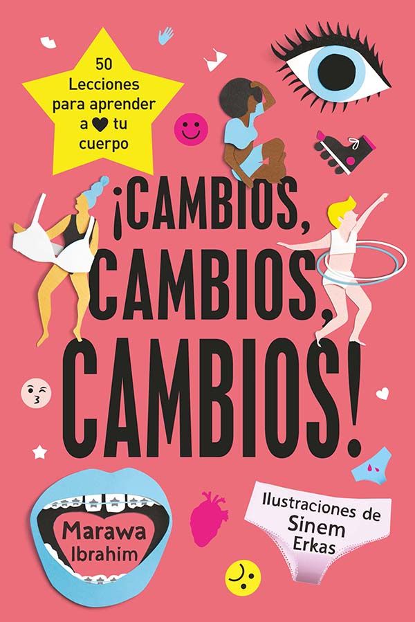 ¡CAMBIOS, CAMBIOS, CAMBIOS!. 50 LECCIONES PARA APRENDER A AMAR TU CUERPO