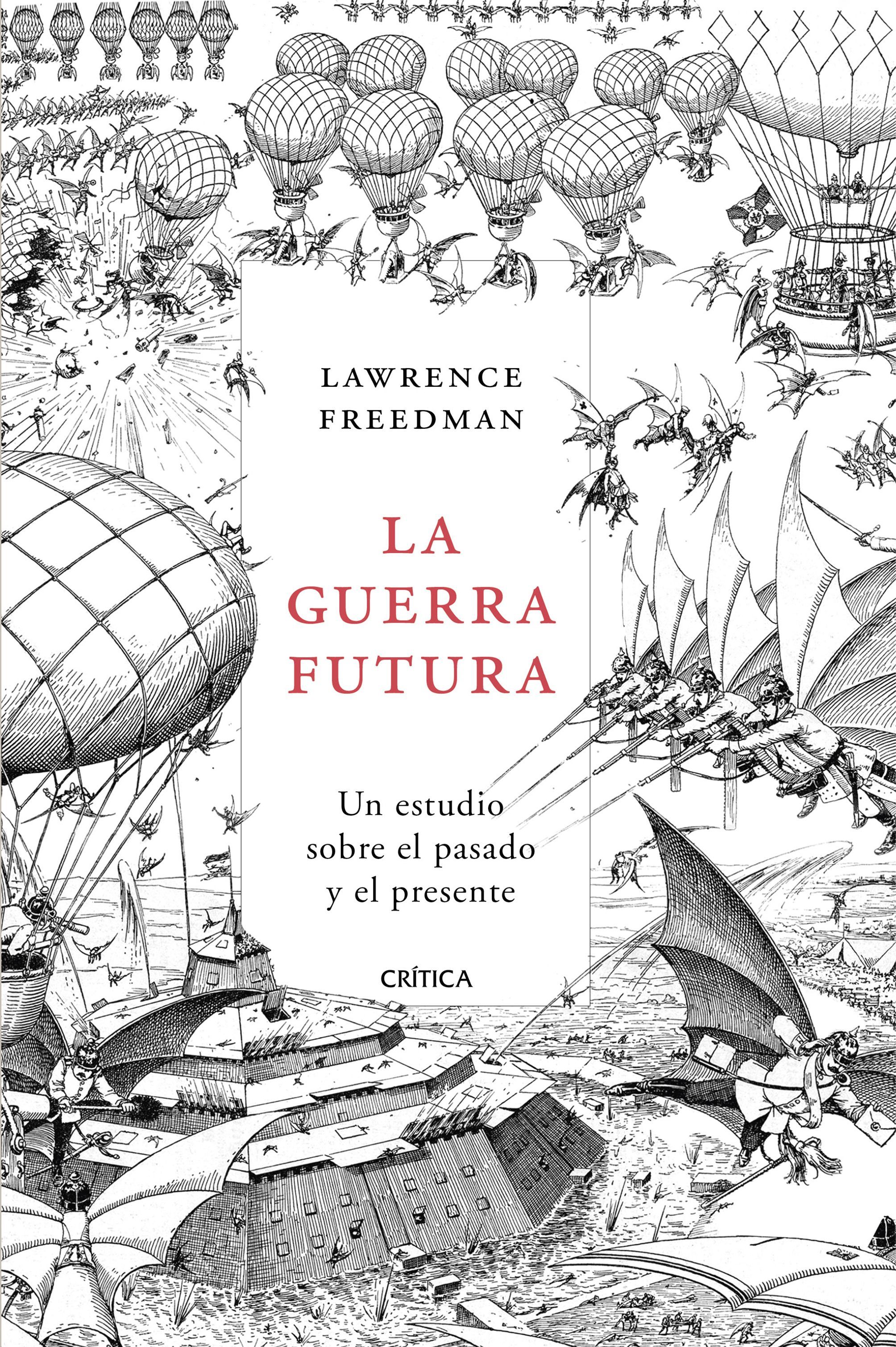 LA GUERRA FUTURA. UN ESTUDIO SOBRE EL PASADO Y EL PRESENTE