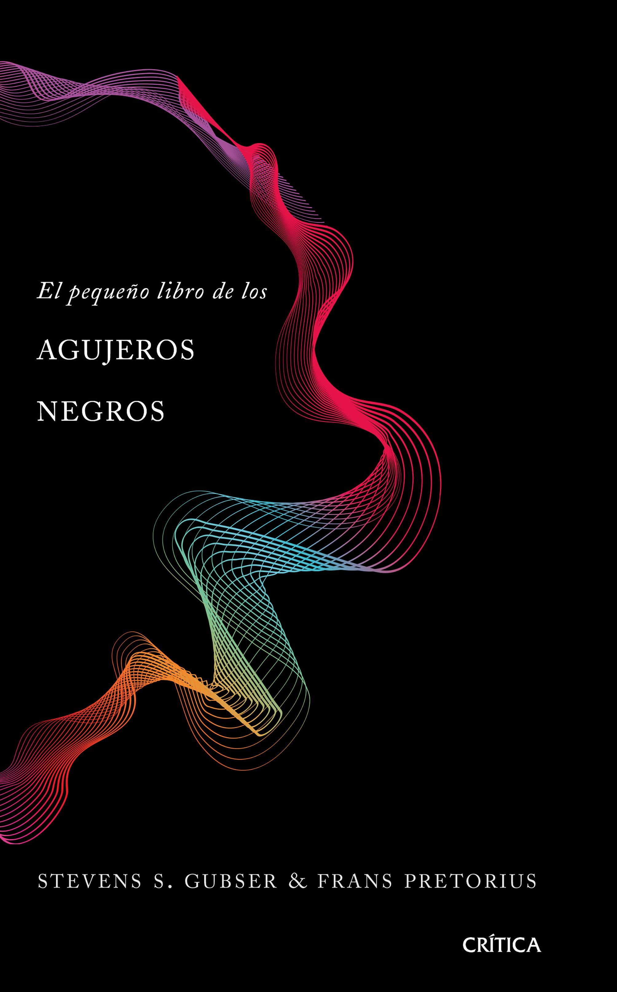 EL PEQUEÑO LIBRO DE LOS AGUJEROS NEGROS. 