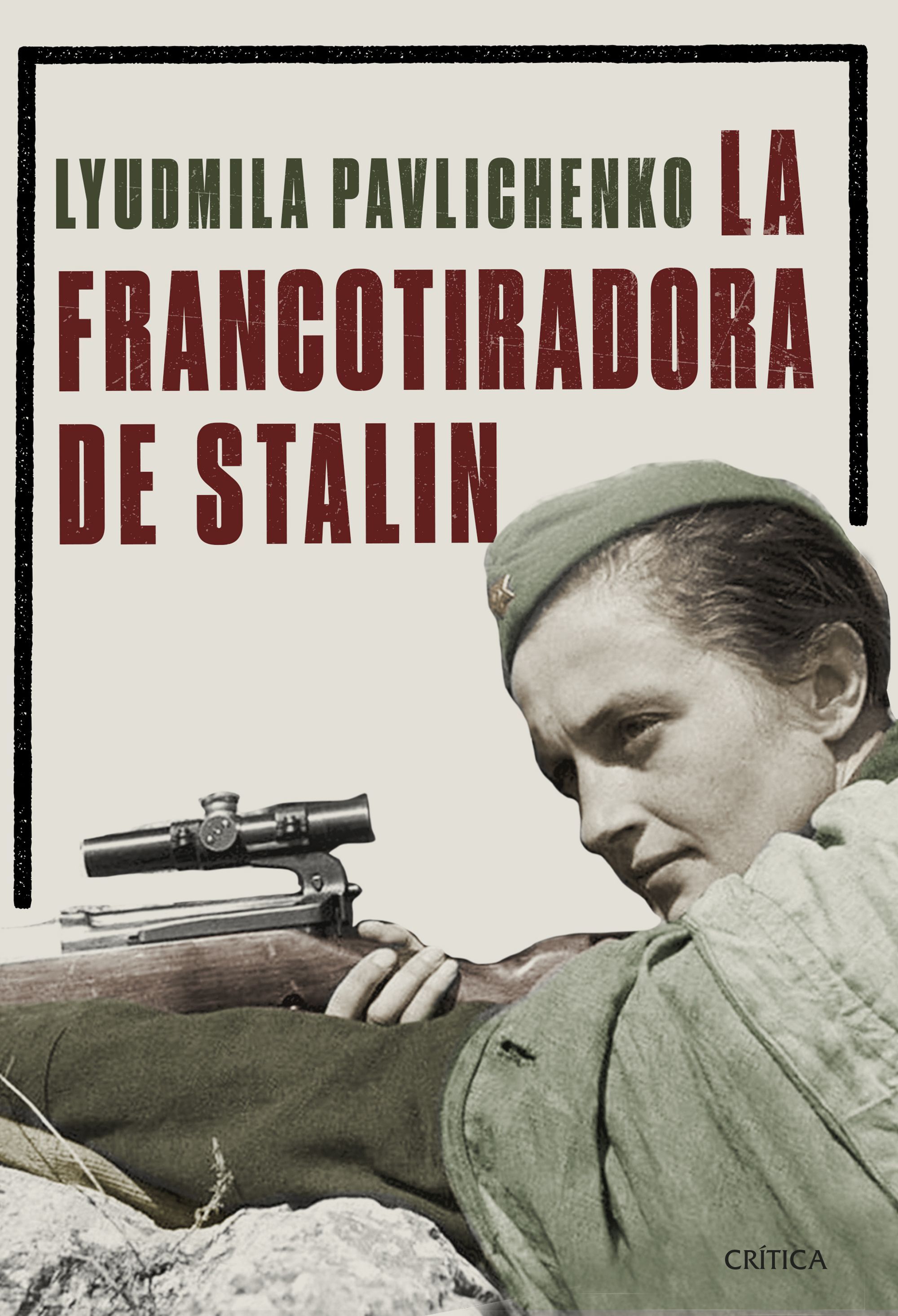 LA FRANCOTIRADORA DE STALIN. 