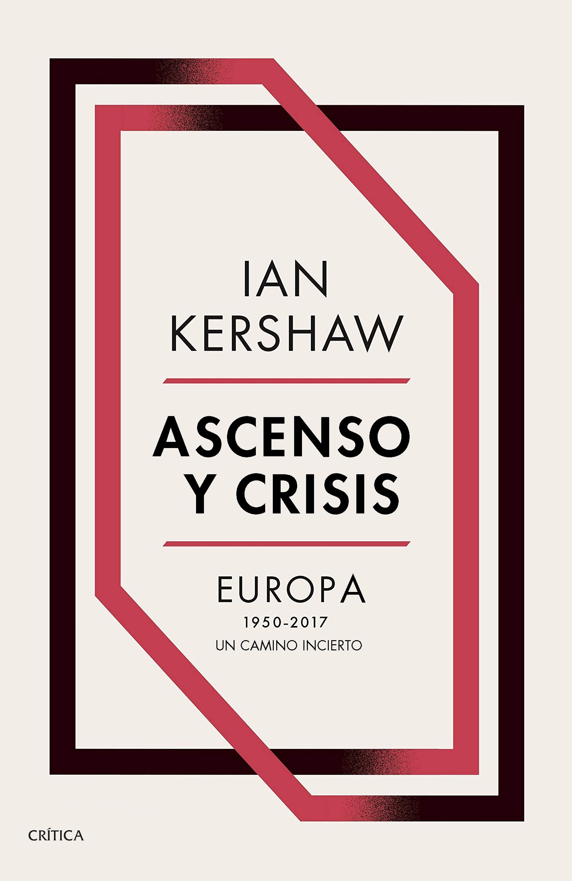 ASCENSO Y CRISIS. EUROPA 1950-2017: UN CAMINO INCIERTO