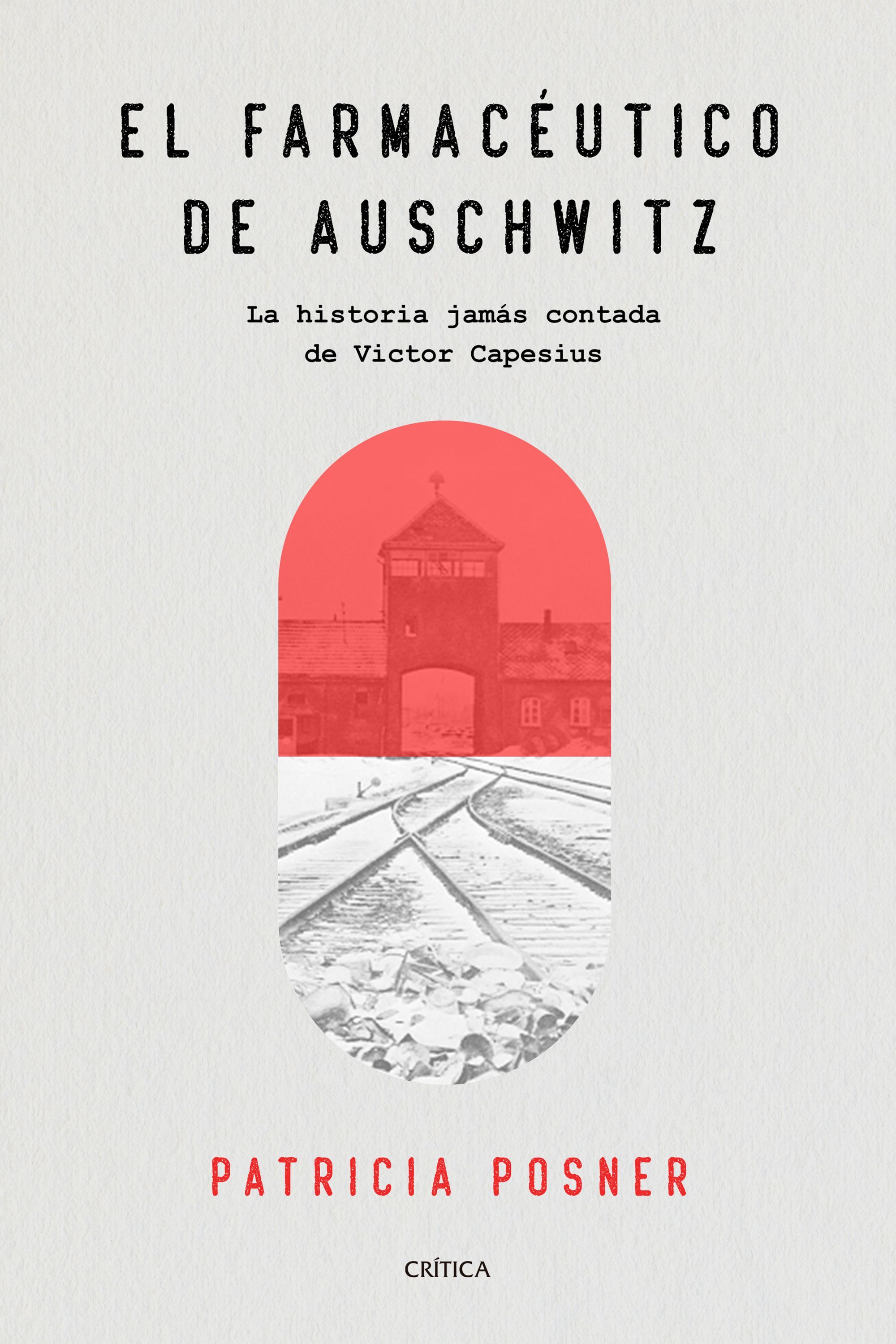 EL FARMACÉUTICO DE AUSCHWITZ. LA HISTORIA JAMÁS CONTADA DE VICTOR CAPESIUS