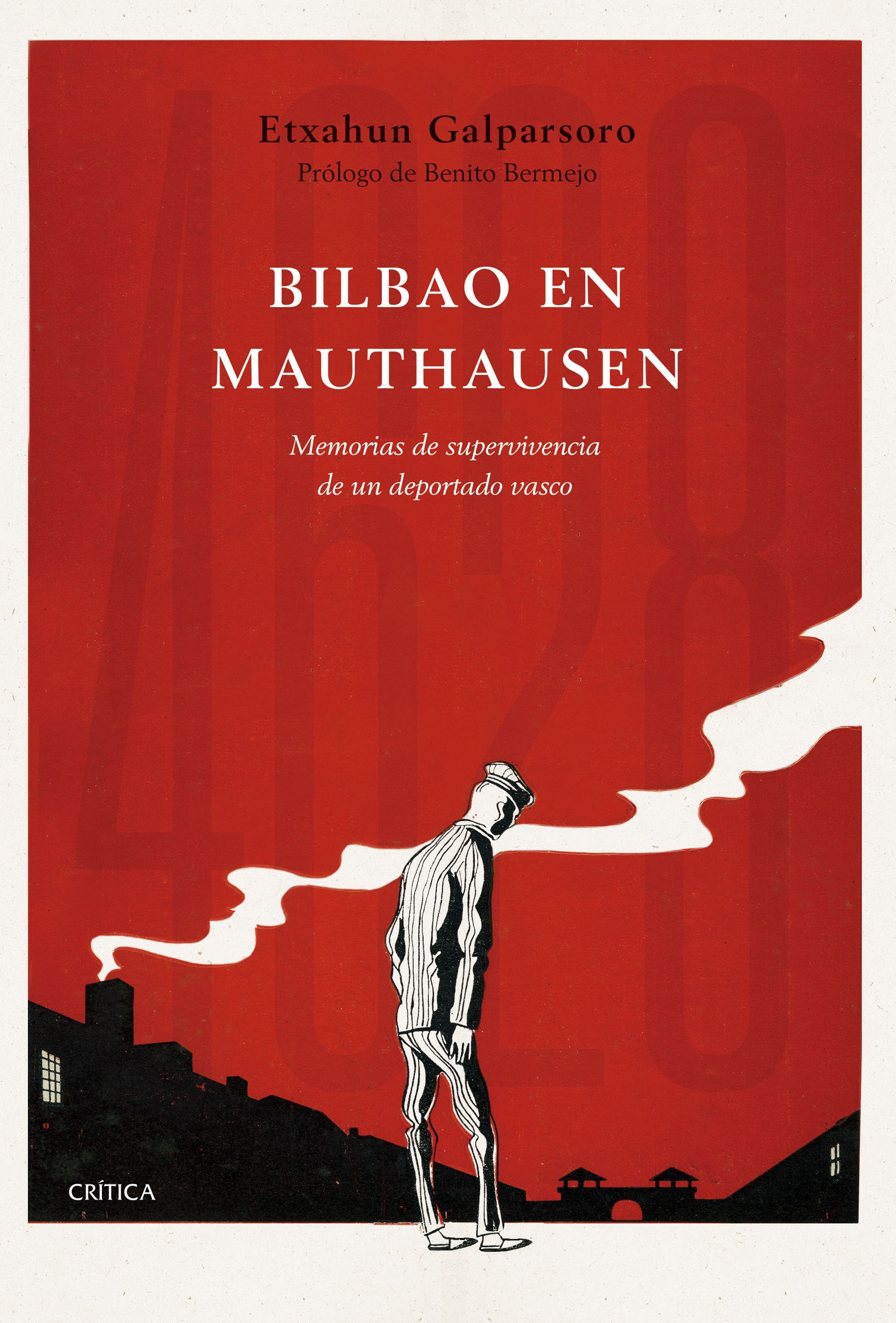 BILBAO EN MAUTHAUSEN. MEMORIAS DE SUPERVIVENCIA DE UN DEPORTADO VASCO