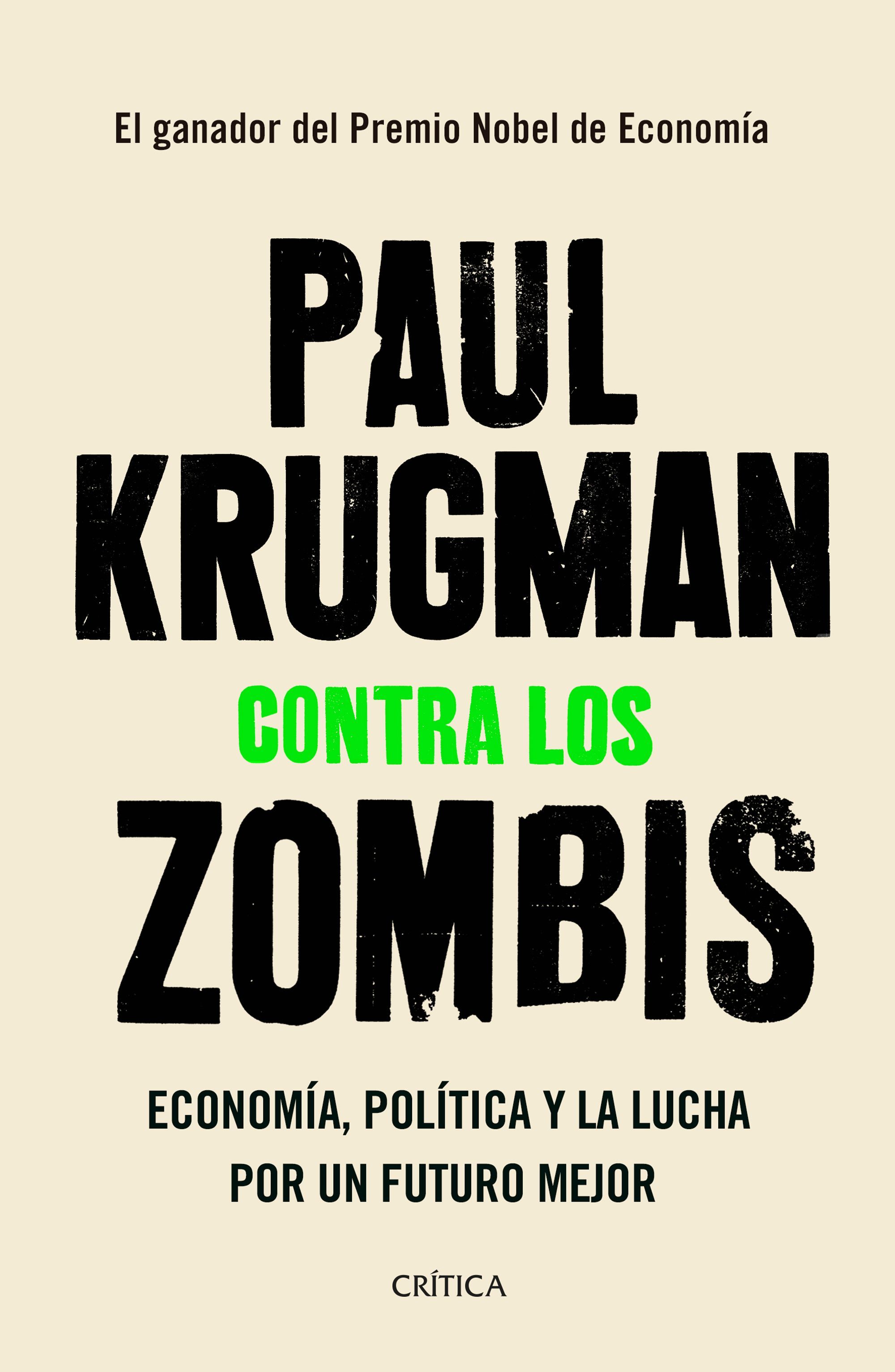 CONTRA LOS ZOMBIS. ECONOMÍA, POLÍTICA Y LA LUCHA POR UN FUTURO MEJOR